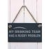 Slate Hanging Sign 'My drinking team has a rugby problem '  gift for a rugby fan or player