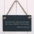 Slate Hanging Sign - As for me and my house, we will serve the Lord Joshua. 24:15