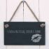 Slate Hanging Sign -  I kiss better than I cook and boy can I cook