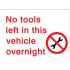No Tools left in this vehicle overnight Sign