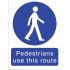 Pedestrians must use this route PVC Sign