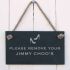 Please remove your Jimmy Choos - slate hanging sign