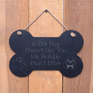 Dog plaques and Signs - If our dog doesn't like you sign